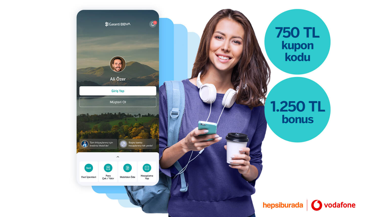  Vodafone’lulara özel Hepsiburada’da 2.000 TL’ye varan fırsat! Vodafone Happy’den promosyon kodunuzu alın, Garanti BBVA Mobil’den müşterimiz olduktan sonra Profil ve Ayarlar, Promosyon Kodu Gir alanında kodunuzu girerek 750 TL kupon kodu kazanın. Üstelik Bonus ile 1.250 TL Vodafone’lulara özel Hepsiburada harcamanıza 1.250 TL bonus fırsatından da yararlanın!